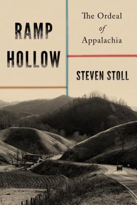 Ramp Hollow: The Ordeal of Appalachia - Steven Stoll