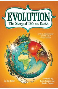 Evolution: The Story of Life on Earth - Jay Hosler