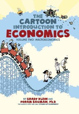 The Cartoon Introduction to Economics, Volume 2: Macroeconomics - Grady Klein