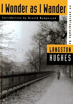 I Wonder as I Wander: An Autobiographical Journey - Langston Hughes