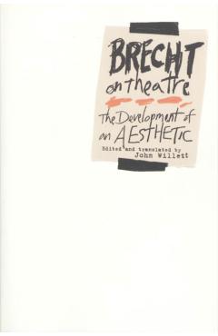 Brecht on Theatre: The Development of an Aesthetic - Bertolt Brecht