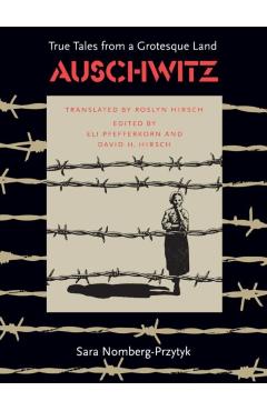 Auschwitz: True Tales from a Grotesque Land - Sara Nomberg-przytyk