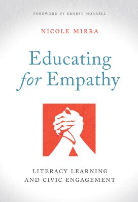 Educating for Empathy: Literacy Learning and Civic Engagement - Nicole Mirra