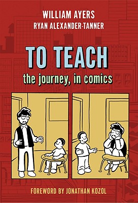To Teach: The Journey, in Comics - William Ayers