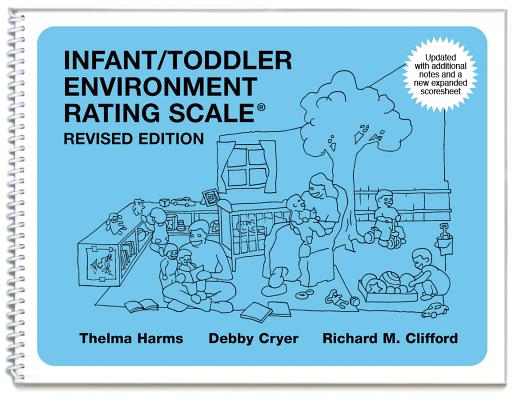 Infant/Toddler Environment Rating Scale (Iters-R): Revised Edition - Thelma Harms