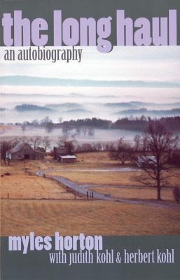 The Long Haul: An Autobiography - Myles Horton