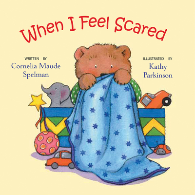 Coperta cărții 'When I Feel Scared - Cornelia Maude Spelman'