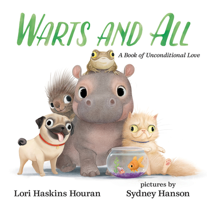 Warts and All: A Book of Unconditional Love - Lori Haskins Houran