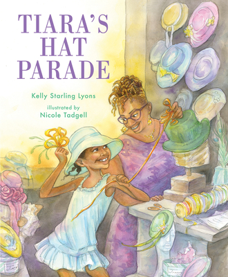 Tiara's Hat Parade - Kelly Starling Lyons