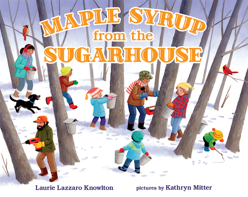 Maple Syrup from the Sugarhouse - Laurie Lazzaro Knowlton