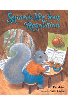 Poza produsului Squirrel's New Year's Resolution - Pat Miller