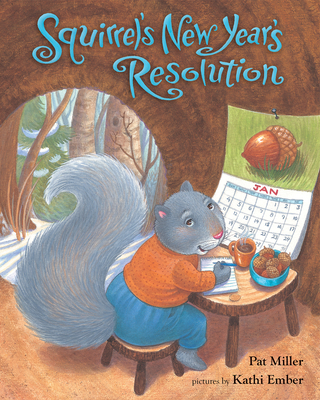 Squirrel's New Year's Resolution - Pat Miller