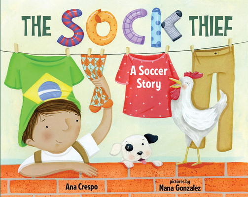 The Sock Thief: A Soccer Story - Ana Crespo