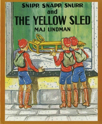 Snipp, Snapp, Snurr and the Yellow Sled - Maj Lindman