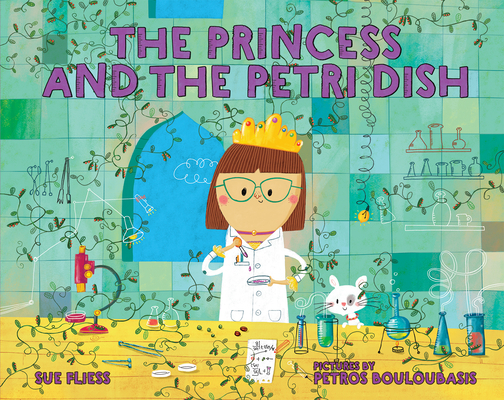 The Princess and the Petri Dish - Sue Fliess