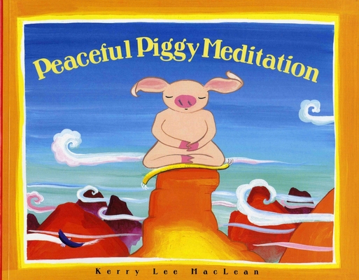 Peacefully Piggy Meditation - Kerry Lee Maclean