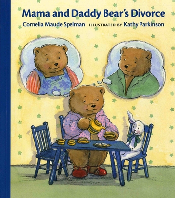 Mama and Daddy Bear's Divorce - Cornelia Maude Spelman