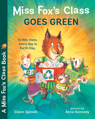 Miss Fox's Class Goes Green - Eileen Spinelli