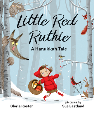 Little Red Ruthie: A Hanukkah Tale - Gloria Koster