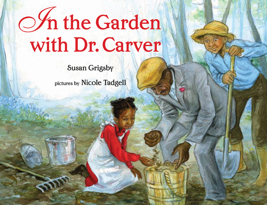 In the Garden with Dr. Carver - Susan Grigsby