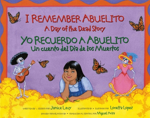 I Remember Abuelito: A Day of the Dead Story: Yo Recuerdo Abuelito: Un Cuento del Dia de Los Muerdos - Janice Levy