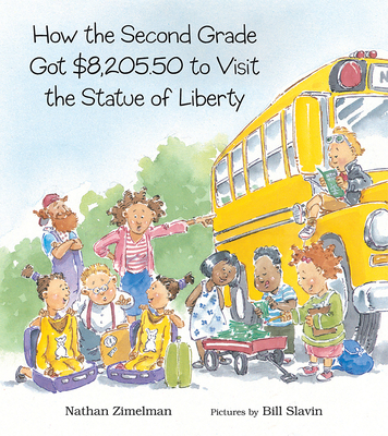 How the Second Grade Got $8,205.50 to Visit the Statue of Liberty - Nathan Zimelman