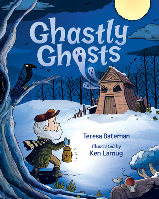Ghastly Ghosts - Teresa Bateman