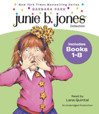 Junie B. Jones Collection: Books 1-8: #1 Stupid Smelly Bus; #2 Monkey Business; #3 Big Fat Mouth; #4 Sneaky Peeky Spyi Ng; #5 Yucky Blucky Fruitcake; - Barbara Park