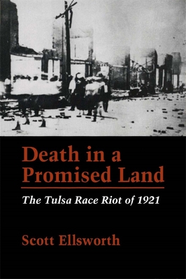 Death in a Promised Land: The Tulsa Race Riot of 1921 - Scott Ellsworth