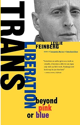 Trans Liberation: Beyond Pink or Blue - Leslie Feinberg