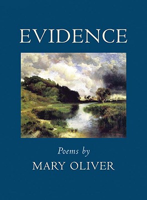 Evidence: Poems - Mary Oliver