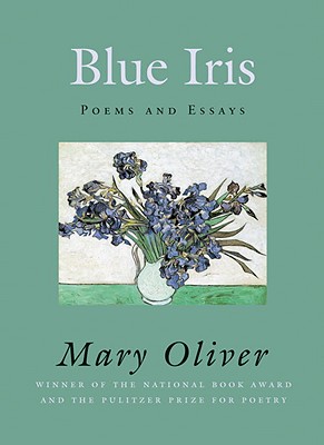 Blue Iris - Mary Oliver
