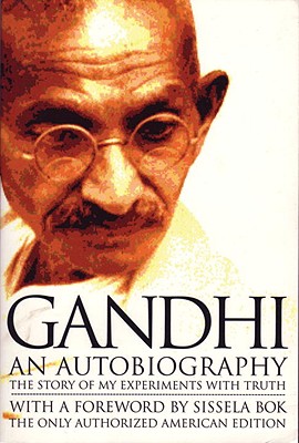 Gandhi an Autobiography: The Story of My Experiments with Truth - Mohandas K. Gandhi