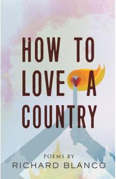 Coperta cărții 'How to Love a Country: Poems - Richard Blanco'