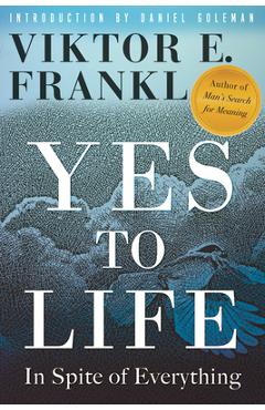 Poza produsului Yes to Life: In Spite of Everything - Viktor E. Frankl