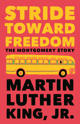 Stride Toward Freedom: The Montgomery Story - Martin Luther King