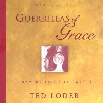 Guerrillas of Grace - Ted Loder