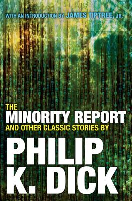The Minority Report and Other Classic Stories - Philip K. Dick