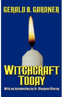 Witchcraft Today - Gerald B. Gardner