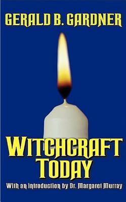 Witchcraft Today - Gerald B. Gardner