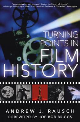 Turning Points in Film History - Andrew J. Rausch