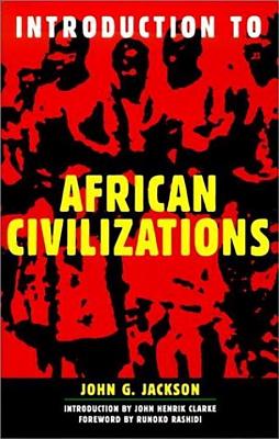 Introduction to African Civilizations - John G. Jackson
