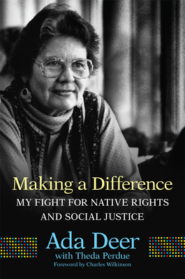 Making a Difference, Volume 19: My Fight for Native Rights and Social Justice - Ada Deer