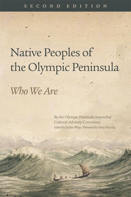 Native Peoples of the Olympic Peninsula: Who We Are, Second Edition - Jacilee Wray