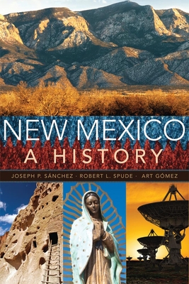 New Mexico: A History - Joseph P. Sanchez