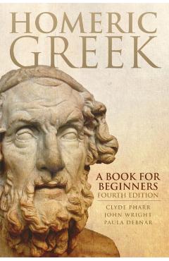 Coperta cărții 'Homeric Greek: A Book for Beginners - Clyde Pharr'