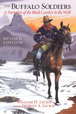 The Buffalo Soldiers: A Narrative of the Black Cavalry in the West, Revised Edition - William H. Leckie
