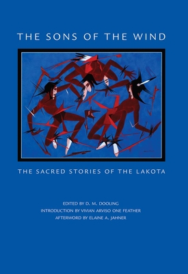 The Sons of the Wind: The Sacred Stories of the Lakota - D. M. Dooling
