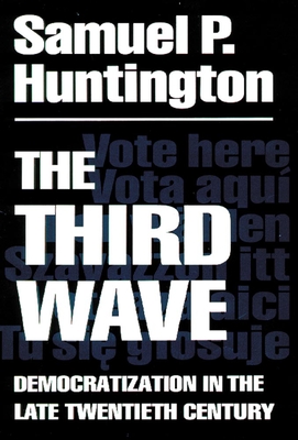 The Third Wave, Volume 4: Democratization in the Late 20th Century - Samuel P. Huntington