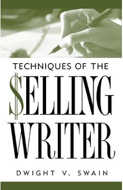 Poza produsului Techniques of the Selling Writer - Dwight V. Swain